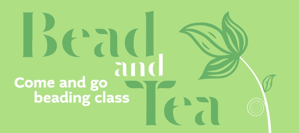 Tea green background with dark green and white letters and floral designs announcing a biweekly bead and tea class at the CPN Cultural Heritage Center.